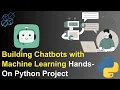 Building Chatbots with Machine Learning Hands-On Python Project