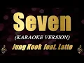 Download Lagu Seven - Jung Kook ft. Latto (Karaoke)