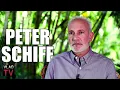 Peter Schiff on Being Worth 70M 10 Years Ago Worth a Lot More Now Part 9