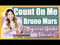 Count On Me - Bruno Mars Beginner Guitar Lesson Tutorial Chords Strumming Picking No Capo