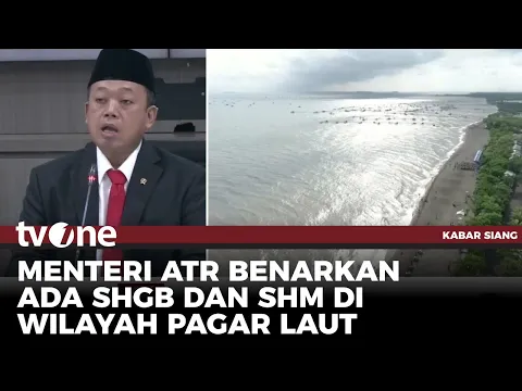 Menteri ATR Akui Pagar Laut Bersertifikat HGB