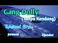 Download Lagu Gang Dolly Tanpa Kendang || Thailand Style || Jaranan || PA600
