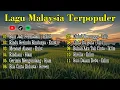 Download Lagu Lagu Malaysia Terpopuler Sepanjang Masa | Bikin Nostalgia \u0026 Baper!