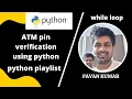 ATM Pin verification using python