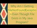 Why Am I Getting FileNotFoundException Even Though File Exists in My Java Program