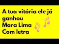 Download Lagu A VITÓRIA ELE JÁ GANHOU | MARA LIMA - COM LETRA