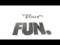 Fun.: One Foot (LYRIC VIDEO)