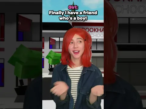 When GIRLS want to be FRIENDS with BOYS