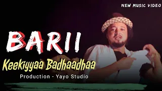 Keekiyyaa Badhaadhaa BARII Official Video 