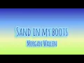 Sand In My Boots—Morgan Wallen (clean version w/lyrics)