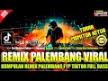 REMIX PALEMBANG GACOR 2025 VARIASI REMIX KN 1400 FYP TIKTOK FULL BASS