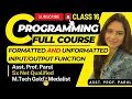 Formatted and UnFormatted input output Function in C programming CLASS 16 FULL COURSE
