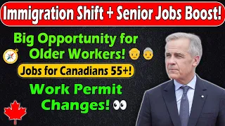 Canada Jobs Immigration Update Work Permit Rule Changes Opportunities For Older Canadians 
