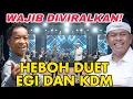 Lagu HEBOH! LAGU TERBARU EGI SAPROL DEWASA DUET BARENG KANG DEDI MULYADI KDM BIKIN MERINDING