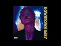 01. Downtown Baby
