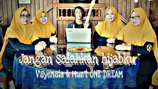 Download Jangan Salahkan Hijabku (Cover V'syensia \u0026 Muz't One Dream) MP3