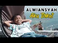 Lagu ALWIANSYAH - AKU TAKUT (Official Video Cover)