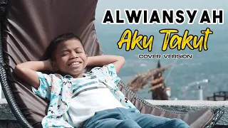 Download ALWIANSYAH - AKU TAKUT (Official Video Cover) MP3