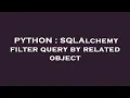 PYTHON SQLAlchemy filter query by related object