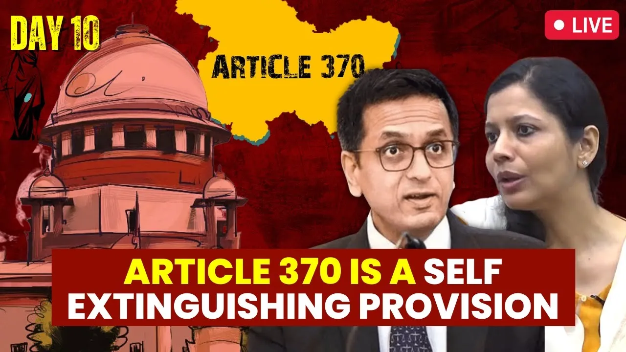 ARTICLE 370 |J & K | Supreme Court Live Hearing I CJI Chandrachud I Adv. Warisha Farasati | Day 10