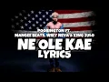 Poobington - Ne Ole Kae (Lyrics) ft. Mangee beats, Wiky Neva & King Zulo