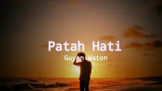 Download Guyon Waton - Patah Hati (Lirik) ~ New Lyrics Musik MP3