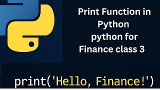 Python for Finance Class 3 Print function in python Beginner s Guide