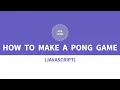 HOW TO MAKE A PONG GAME JAVASCRIPT EASY PART 1
