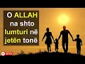 Download Lagu O ALLAH shto lumturi ne jeten tone