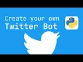 Create Your Own Twitter Bot in Python 3 10 Tutorial 2022 Edition