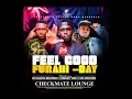 Lagu FEEL GOOD FURAHI-DAY MIXTAPE @CHECKMATE LOUNGE-DJ DEK