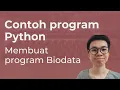 Contoh program sederhana Python - Cara membuat program Python Biodata