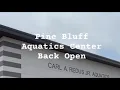 Pine Bluff Aquatics Center reopens following death at pool