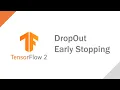 TensorFlow 2 Deep Learning Dropout Early Stopping