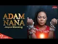 Download Lagu Joyce Blessing - Adam Nana (Official Video)