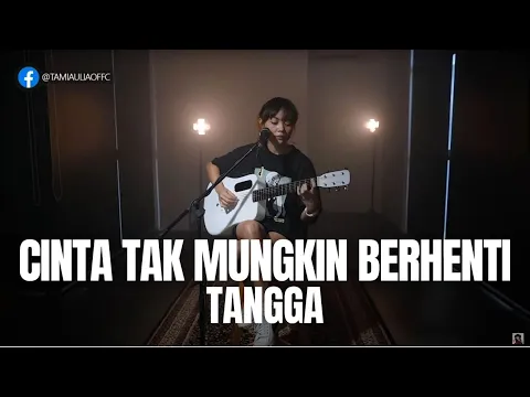 Download MP3 CINTA TAK MUNGKIN BERHENTI - TANGGA | TAMI AULIA