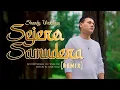 Download Lagu DJ SEJERO SAMUDERA - Shandy Wardaya (Remix) by DJ Suhadi Official