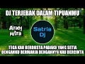 Download Lagu DJ TERJEBAK DALAM TIPUANMU-ARIEF PUTRA || TEGA KAU BERDUSTA PADAKU YANG SETIA REMIX FULLBASS TERBARU