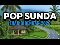 Lagu SUNDAN POP IS GOOD TO LISTEN TO IN THE NEW YEAR 2026, IT MAKES YOUR HEART COOL
