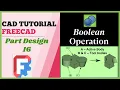 FreeCAD Part Design tools FreeCAD Boolean operation tool