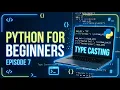 Python Episode 7 Type Casting Made Easy Convert Data Types in Python