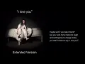 Billie Eilish - i love you (Extended Version)