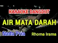 Download Lagu AIR MATA DARAH - Karaoke Nada Pria [ Rhoma Irama ]