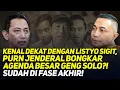 Download Lagu KENAL DEKAT DENGAN LISTYO SIGIT, PURN JENDERAL BONGKAR AGENDA BESAR GENG SOLO?! SUDAH DI FASE AKHIR!