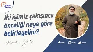İki işimiz çakışınca önceliği neye göre belirleyelim?