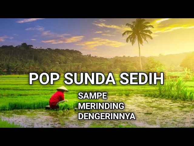 Download MP3 Lagu Sunda Lawas Sedih  Paling Merdu Sampe Merinding Dengerinnya