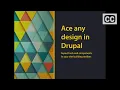 Ace any design in Drupal - layout tools and components in your site-building toolbox