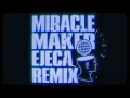 Dom Dolla, Clementine Douglas - Miracle Maker (Ejeca Remix)