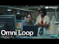 Omni Loop - Trailer Starring Mary-Louise Parker Ayo Edebiri In theaters September 20