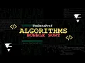 Algorithms 1 - The Bubble Sort Algorithm
